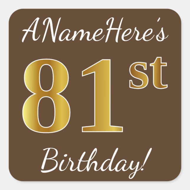 Pegatina Cuadrada Brown, Faux Gold 81st Birthday + Nombre personaliz (Anverso)