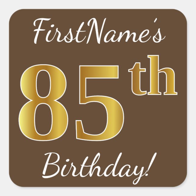 Pegatina Cuadrada Brown, Faux Gold 85th Birthday + Custom Name (Anverso)