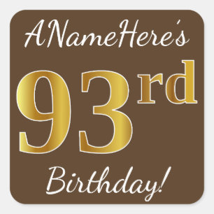 Pegatina Cuadrada Brown, Faux Gold 93rd Birthday + Custom Name
