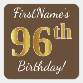 Pegatina Cuadrada Brown, Faux Gold 96th Birthday + Custom Name