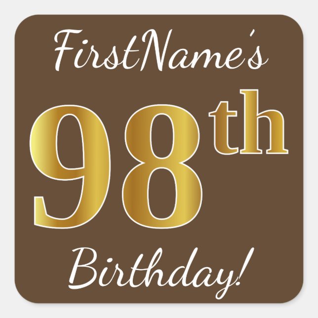 Pegatina Cuadrada Brown, Faux Gold 98th Birthday + Custom Name (Anverso)