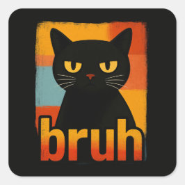 Pegatina Cuadrada Bruh Black Cat Funny Retro Vintage Meme 