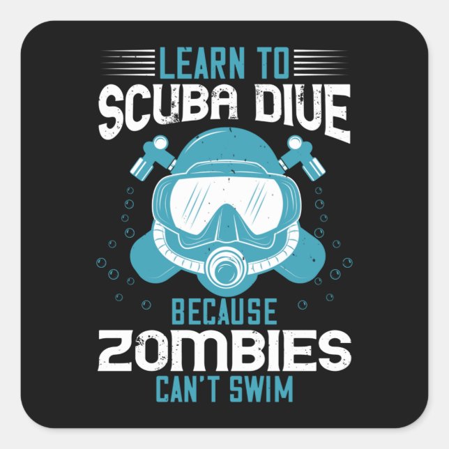 Pegatina Cuadrada Buceo - Los zombies no pueden nadar y aprender a b (Anverso)