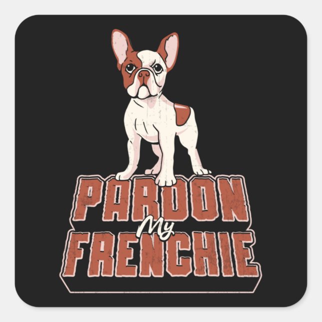 Pegatina Cuadrada Bulldog francés indulto a mi francesa (Anverso)