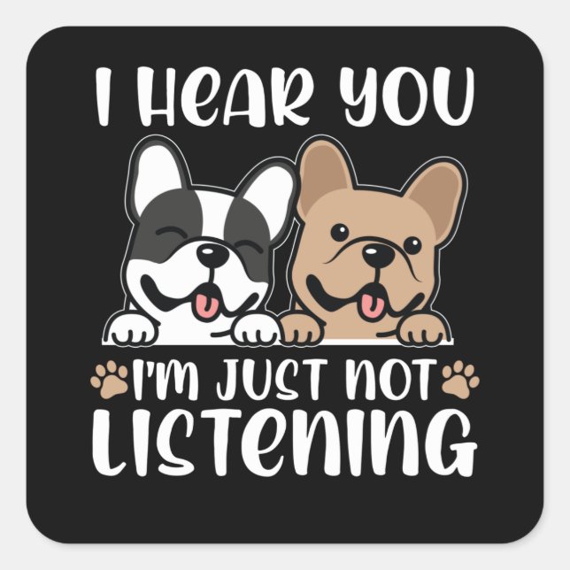 Pegatina Cuadrada Bulldog francés no escucha | Bulldoges franceses (Anverso)