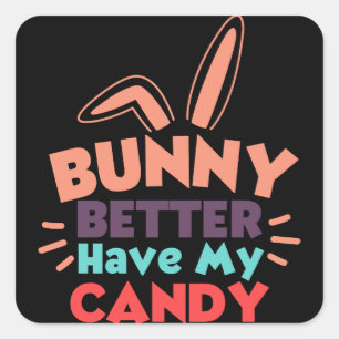 Pegatina Cuadrada Bunny Mejor Que Tengas Mi Candía