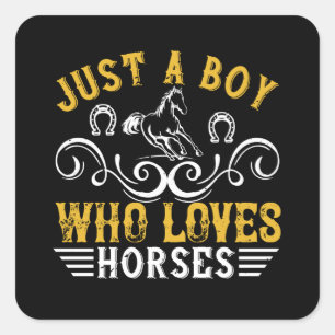 Pegatina Cuadrada Caballo - Solo Un Niño Que Ama Los Caballos