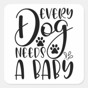 Pegatina Cuadrada Cada Perro Necesita Una Invitación De Embarazo Par