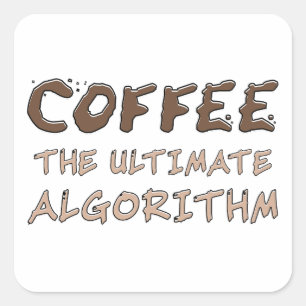 Pegatina Cuadrada Café El Algoritmo Definitivo Divertido Programador