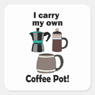 Pegatina Cuadrada Cafetera Llevo Mi Propia Cafetera Amante Del Café