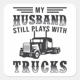 Pegatina Cuadrada Camioneras Esposa Mi Esposo Todavía Juega Gracioso