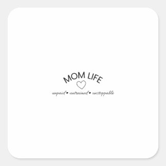 Pegatina Cuadrada Camiseta de declaración de vida de mamá
