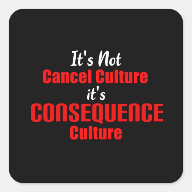 Pegatina Cuadrada Cancelar la cultura como consecuencia (Anverso)
