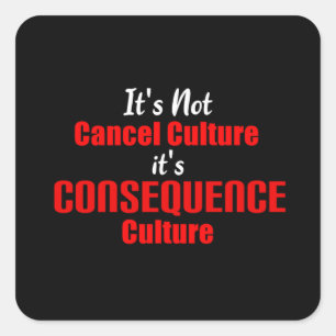 Pegatina Cuadrada Cancelar la cultura como consecuencia