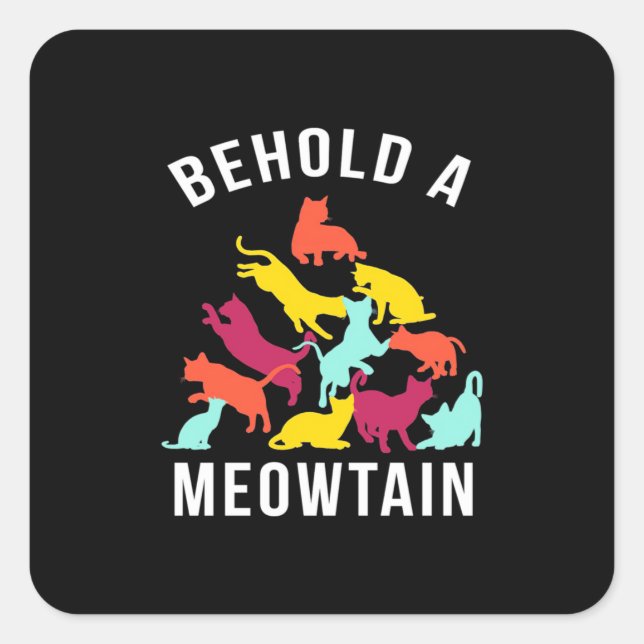 Pegatina Cuadrada Cat Lover Behold A Meowtain (Anverso)