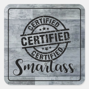 Pegatina Cuadrada Certified Smartass 2