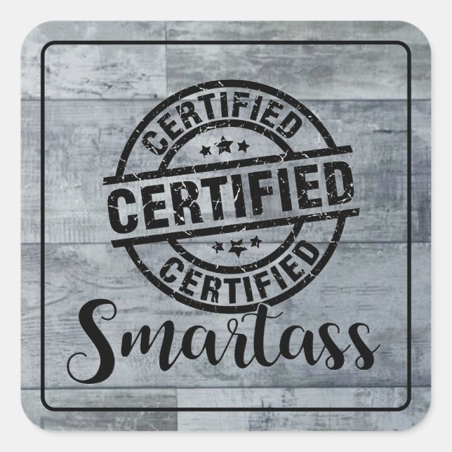 Pegatina Cuadrada Certified Smartass 2 (Anverso)