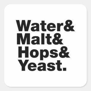 Pegatina Cuadrada Cerveza = Agua y Malta y Hops y levadura.