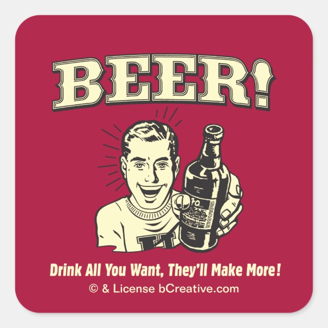 Pegatina Cuadrada Cerveza: Bebe todo lo que quieras que harán (Anverso)