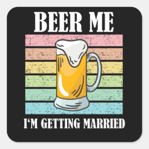 Pegatina Cuadrada Cerveza, me estoy casando con un novio gracioso