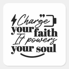 Pegatina Cuadrada Charge Your Faith – Christian Inspirational Quote