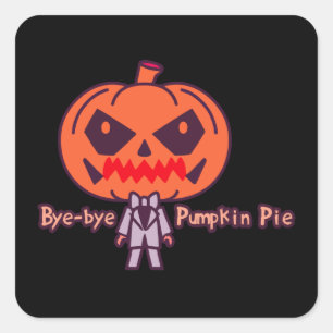 Pegatina Cuadrada Chau Bye Pumpkin Pie