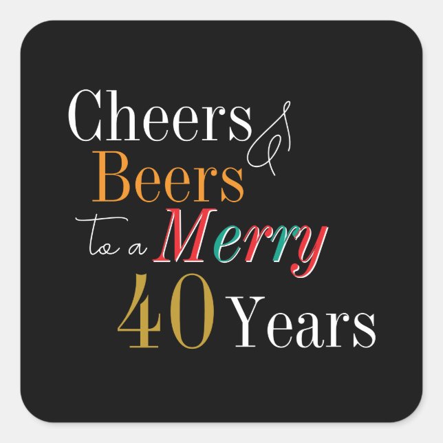 Pegatina Cuadrada Cheers and Beers Merry 40th Christmas Birthday (Anverso)