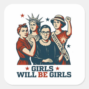Pegatina Cuadrada Chicas serán el feminismo Chica Empoderamiento de 