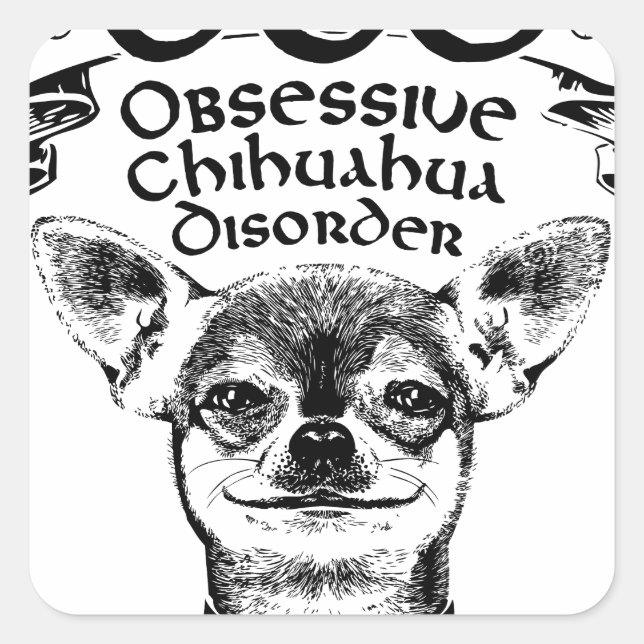 Pegatina Cuadrada Chihuahua obsesiva OCD (Anverso)