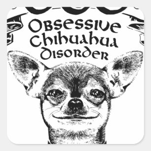 Pegatina Cuadrada Chihuahua obsesivo con OCD