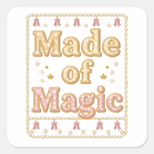 Pegatina Cuadrada Chispa Inspiradora "Hecho de Magia"