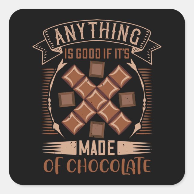 Pegatina Cuadrada Chocolate - Bueno Cuando Está Hecho De Chocolate (Anverso)
