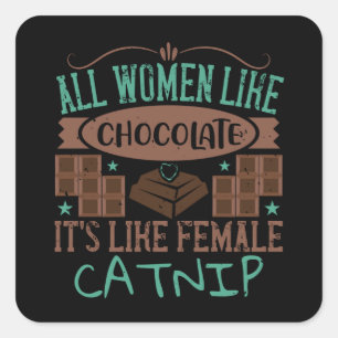 Pegatina Cuadrada Chocolate - El Chocolate Es Como El Catnip