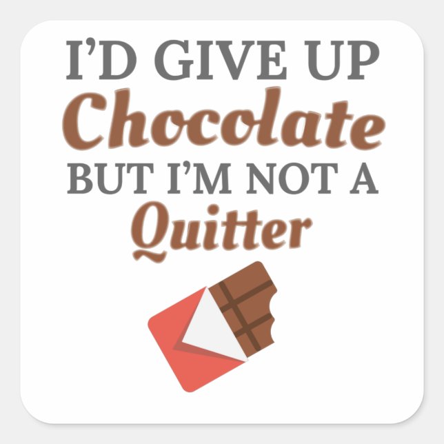 Pegatina Cuadrada Chocolate Lover Yo renunciaría al chocolate pero n (Anverso)