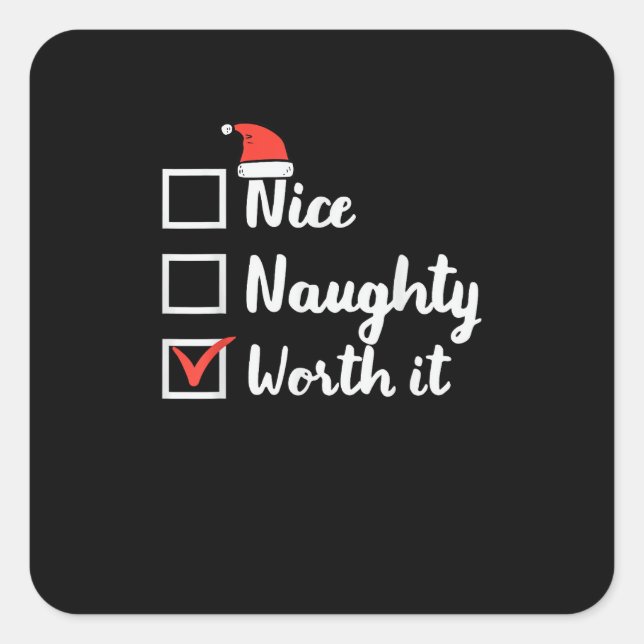 Pegatina Cuadrada Christmas Nice Naughty Worth It Funny  (Anverso)
