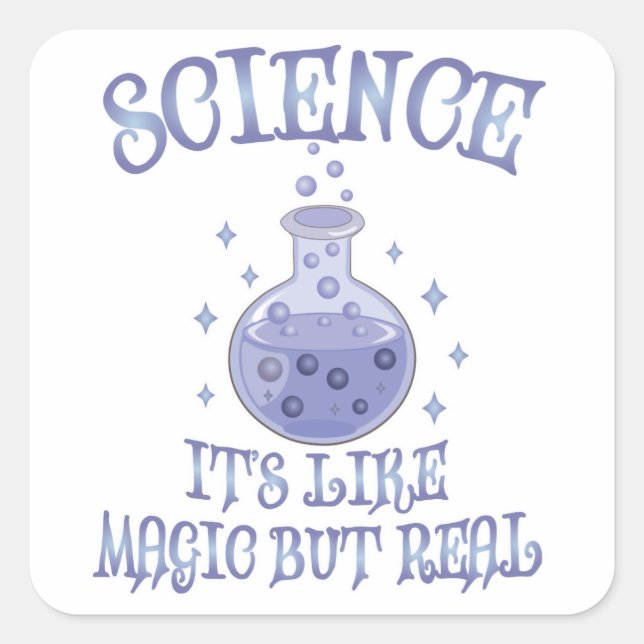Pegatina Cuadrada Ciencia - Es como la magia pero real (Anverso)