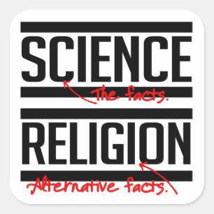 Pegatina Cuadrada Ciencia = Hechos y religión = Hechos alternativos