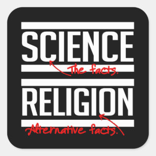 Pegatina Cuadrada Ciencia = Hechos y religión = Hechos alternativos