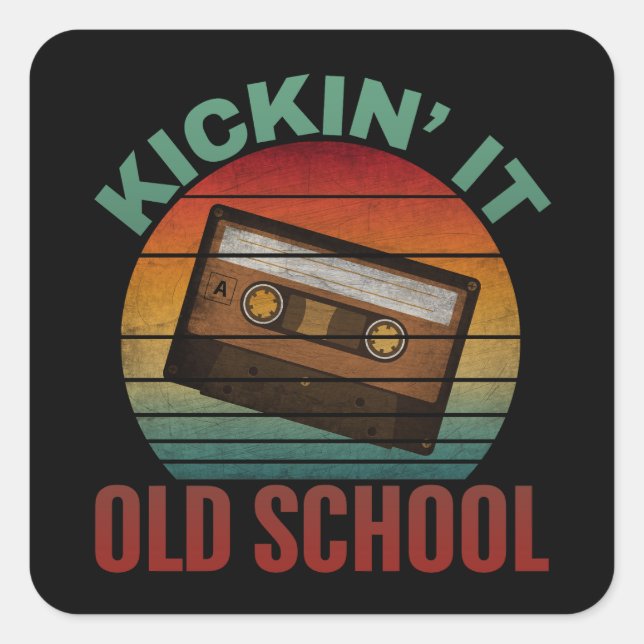 Pegatina Cuadrada Cinta de Casete Kickin 'It Old School (Anverso)