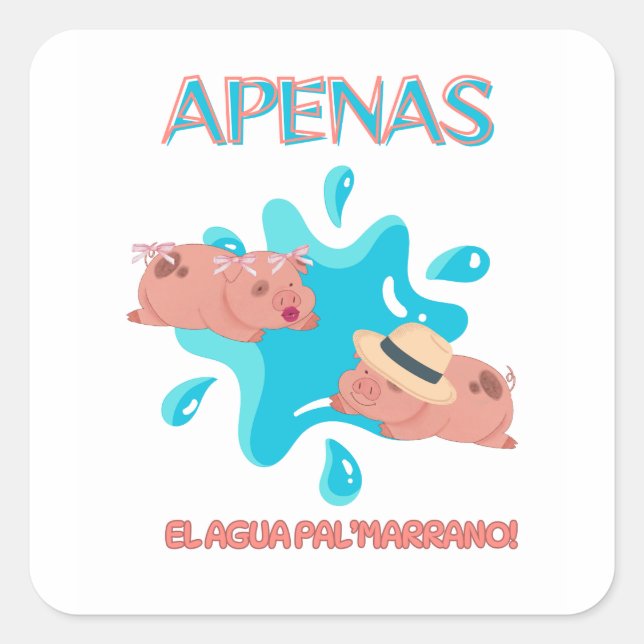 Pegatina Cuadrada Cita de cerdo "Apenas el agua pal marrano" (Anverso)