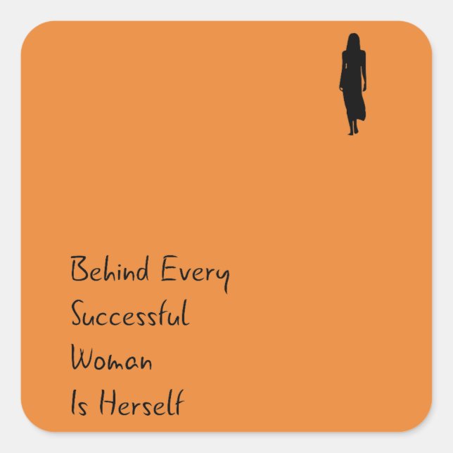 Pegatina Cuadrada Cita De Empoderamiento Detrás De La Mujer Es La Pr (Anverso)