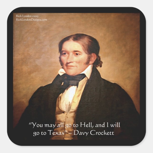 Pegatina Cuadrada Cita de humor de Davy Crockett "Ir a Texas" (Anverso)
