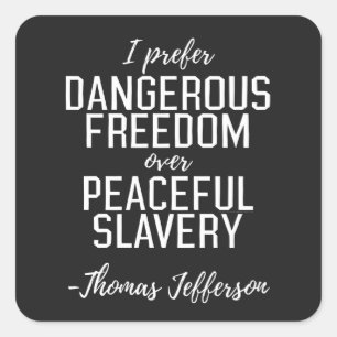 Pegatina Cuadrada Cita de Thomas Jefferson sobre la libertad peligro