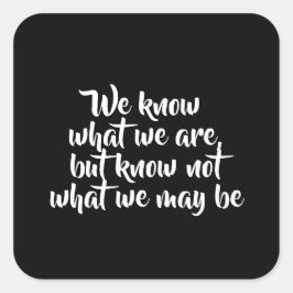 Pegatina Cuadrada Cita de vida Inspiradora de Shakespeare