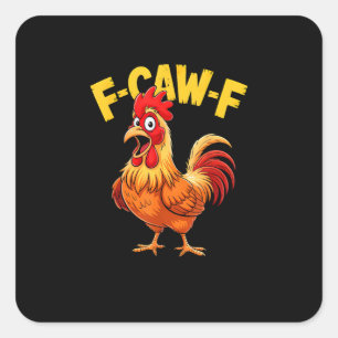 Pegatina Cuadrada Cita divertida de humor F-Caw-F Gallo Meme Amante 