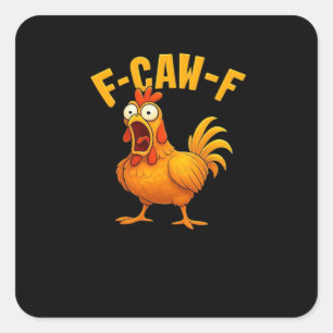 Pegatina Cuadrada Cita divertida esencial de pollo F-Caw-F