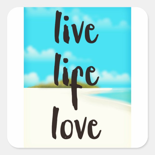 Pegatina Cuadrada Cita inspiradora de Live Life Love (Anverso)