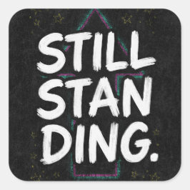 Pegatina Cuadrada Cita Motivacional Retro 'Still Standing'