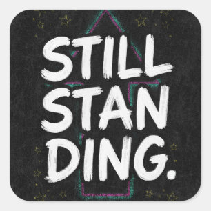 Pegatina Cuadrada Cita Motivacional Retro 'Still Standing'