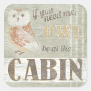 Pegatina Cuadrada Cita   Owl Be At The Cabin